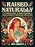 Raised Naturally: A Parent’...