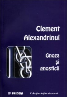 Gnoza și Gnosticii (Paperback)