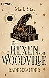 Die Hexen von Woodville - Rabenzauber by Mark  Stay