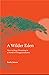 A Wilder Eden: How to Keep Dreaming in a World of Disappointments
