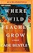 Where Wild Peaches Grow