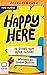 Happy Here: 10 Stories from...