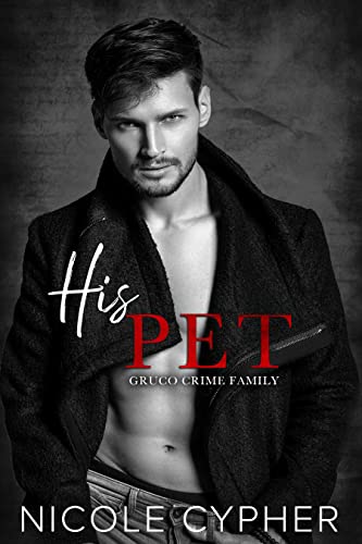 His Pet (Gruco Crime Family #2)
