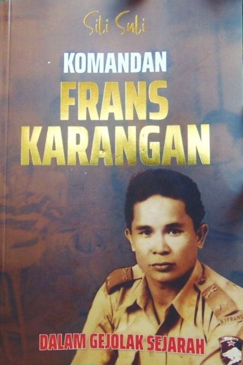 Komandan Frans karangan "Dalam Gejolak Sejarah" (Paperback)