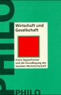 Wirtschaft und Gesellschaft: Franz Oppenheimer und die Grundlegung der sozialen Marktwirtschaft (Perfect Paperback)