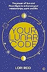 Your Lunar Code by Lori Reid
