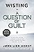 A Question of Guilt: The heart-pounding novel from the No. 1 bestseller now a major BBC4 show (Wisting)