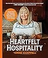 Heartfelt Hospitality: A Practical Approach and Proven Recipes for Hosting in Your Home