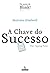 A Chave do Sucesso (Portuguese Edition)