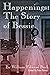 Happenings: The Story of Be...