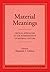 Material Meanings by Dean E. Arnold
