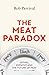 The Meat Paradox: eating, empathy and the future of meat
