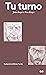 Tu turno
