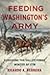 Feeding Washington's Army: ...