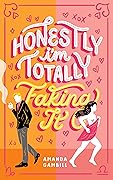 Honestly, I'm Totally Faking It