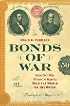 Bonds of War: How Civil War Financial Agents Sold the World on the Union (Hardcover)