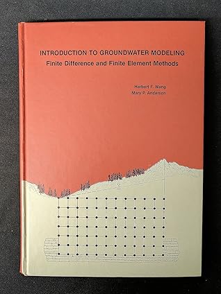 Introduction to Groundwater Modeling: Finite Difference and Finite Element Methods (Series of Books in Geology)