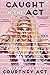 Caught in the Act: A memoir by Courtney Act