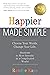 Happier Made Simple: Choose Your Words. Change Your Life.