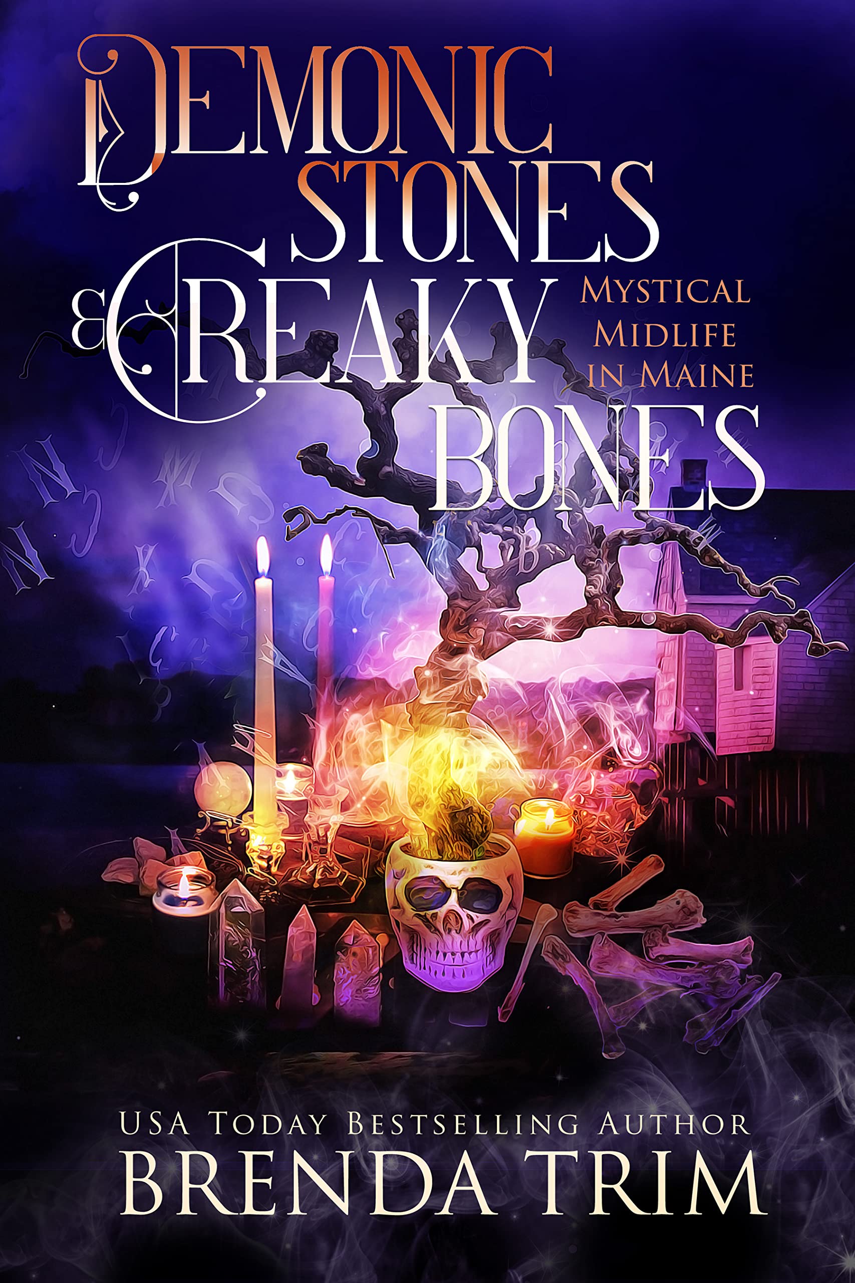 Demonic Stones & Creaky Bones (Mystical Midlife in Maine, #8; Midlife Mysteries & Magic, #21)