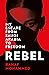Rebel: My Escape from Saudi Arabia to Freedom