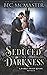 Seduced by Darkness (Dark Court Rising)