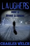 Laughers 3: Rough Landings: A Dystopian Apocalyptic Horror Novel Laughers 3: Rough Landings: A Dystopian Apocalyptic Horror Novel