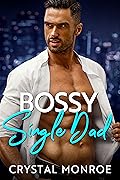 Bossy Single Dad (Bosses and Babies #5)