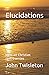 Elucidations by John Twisleton