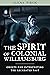 The Spirit of Colonial Williamsburg: Ghosts and Interpreting the Recreated Past (Public History in Historical Perspective)