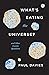 What's Eating the Universe? And Other Cosmic Questions