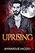 Uprising by Annabelle Jacobs Uprising by Annabelle Jacobs