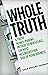Whole Truth: A Fresh Money-...