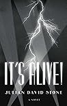 It's Alive! by Julian David Stone