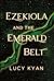 Ezekiola and the Emerald Belt by Lucy Kyan