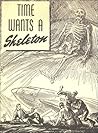 Time Wants a Skeleton by Ross Rocklynne