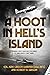 A Hoot in Hell's Island: The Heroic Story of World War II Dive Bomber Lt. Cmdr. Robert D. "Hoot" Gibson
