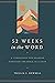 52 Weeks in the Word: A Companion for Reading through the Bible in a Year