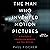 The Man Who Invented Motion Pictures: A True Tale of Obsession, Murder, and the Movies