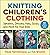 Knitting Children's Clothin...