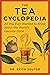Tea Cyclopedia: All You Ever Wanted to Know about the World's Favorite Drink