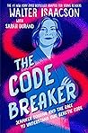 The Code Breaker -- Young Readers Edition by Walter Isaacson The Code Breaker -- Young Readers Edition by Walter Isaacson