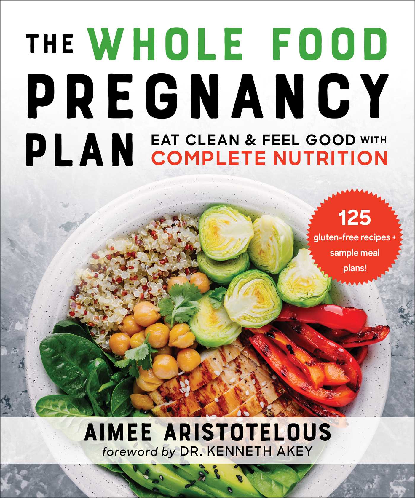 Whole Food Pregnancy Plan: Eat Clean & Feel Good with Complete Nutrition (Paperback)