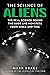 Science of Aliens: The Real Science Behind the Gods and Monsters from Space and Time (The Science of)