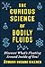Curious Science of Bodily F...