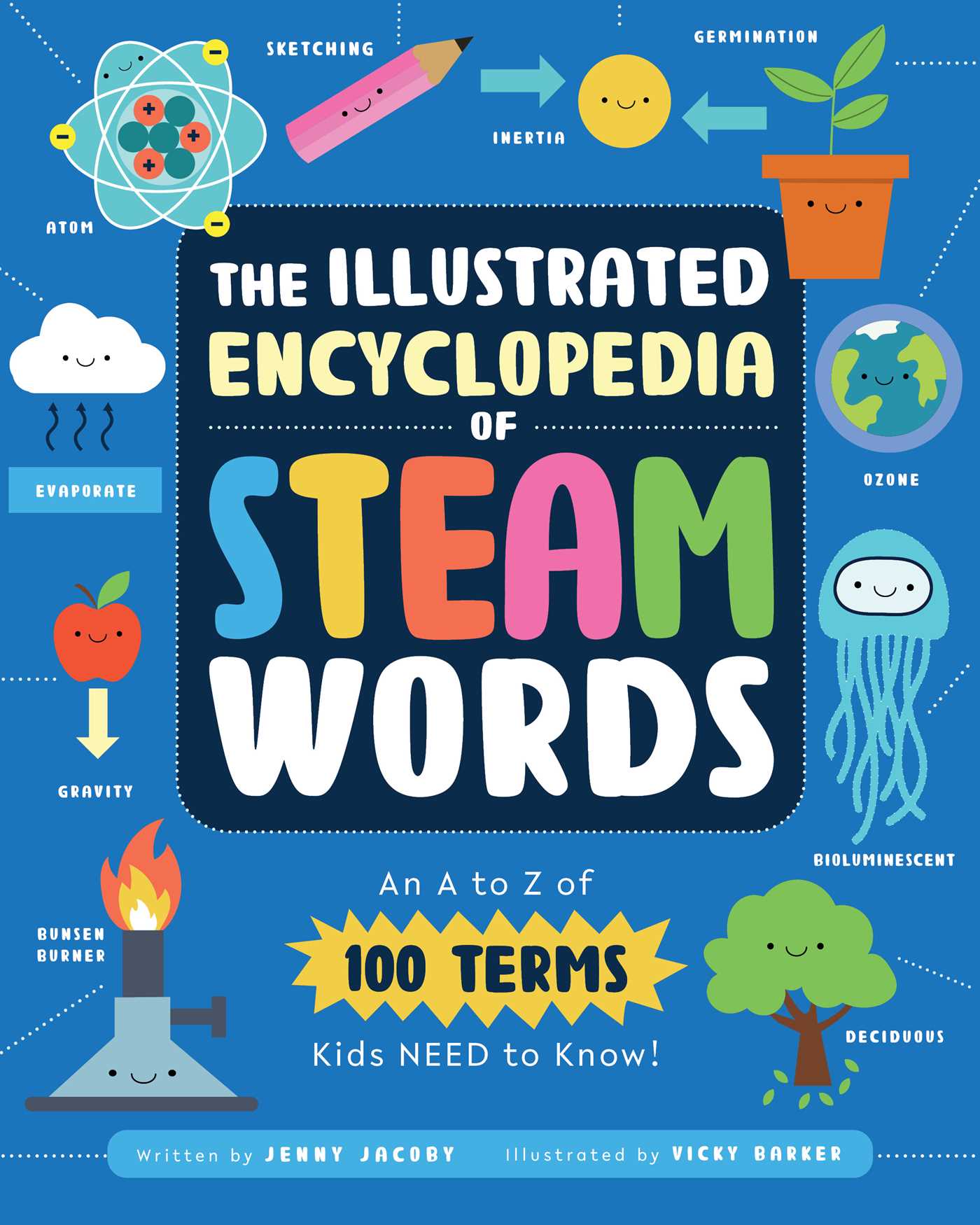 The Illustrated Encyclopedia of STEAM Words: An A to Z of 100 Terms Kids Need to Know! (Paperback)