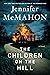 The Children on the Hill by Jennifer McMahon