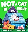 Not a Cat In Sight by Frances Stickley Not a Cat In Sight by Frances Stickley