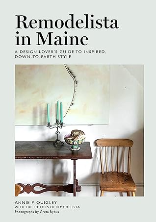 Remodelista in Maine: A Design Lover's Guide to Inspired, Down-to-Earth Style