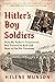 Hitler’s Boy Soldiers: How ...